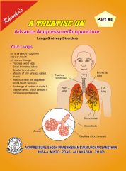 A Treatise on Advance Acupressure / Acupuncture Book By Khemka`s Part -12 Lungs & Airway Disorders AC-PART-12